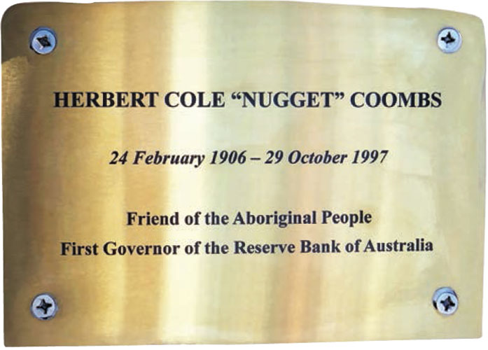 A close-up of the plaque which reads: Herbert Cole 'Nugget' Coombs, 24 February 1906 - 29 October 1997, Friend of the Aboriginal people, First Governor of the Reserve Bank of Australia.