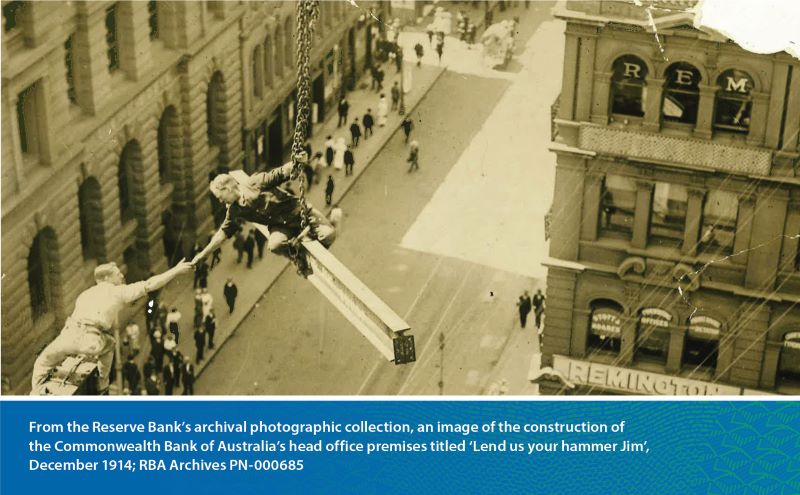 From the Reserve Bank's archival photographic collection, an image of the construction of the Commonwealth Bank of Australia's head office premises titled 'Lend us your hammer Jim', December 1914; RBA Archives PN-000685.