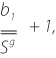 Formula 2: Literal description – b subscript one divided by S bar superscript g plus one.