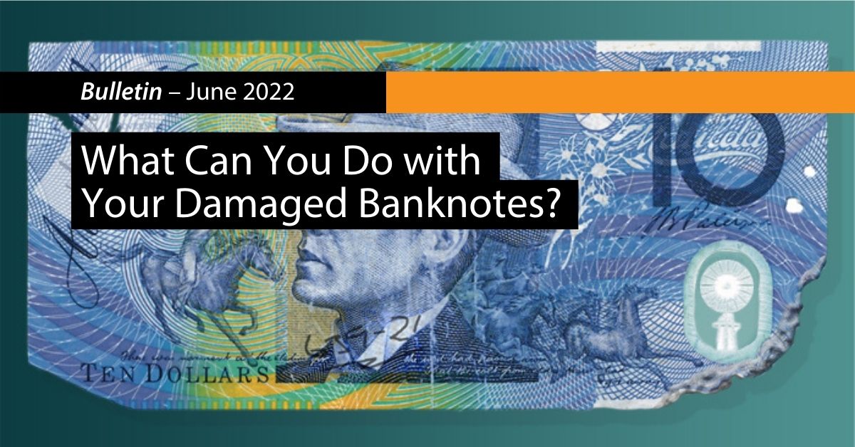What Can You Do With Your Damaged Banknotes? | Bulletin – June 2022 | RBA